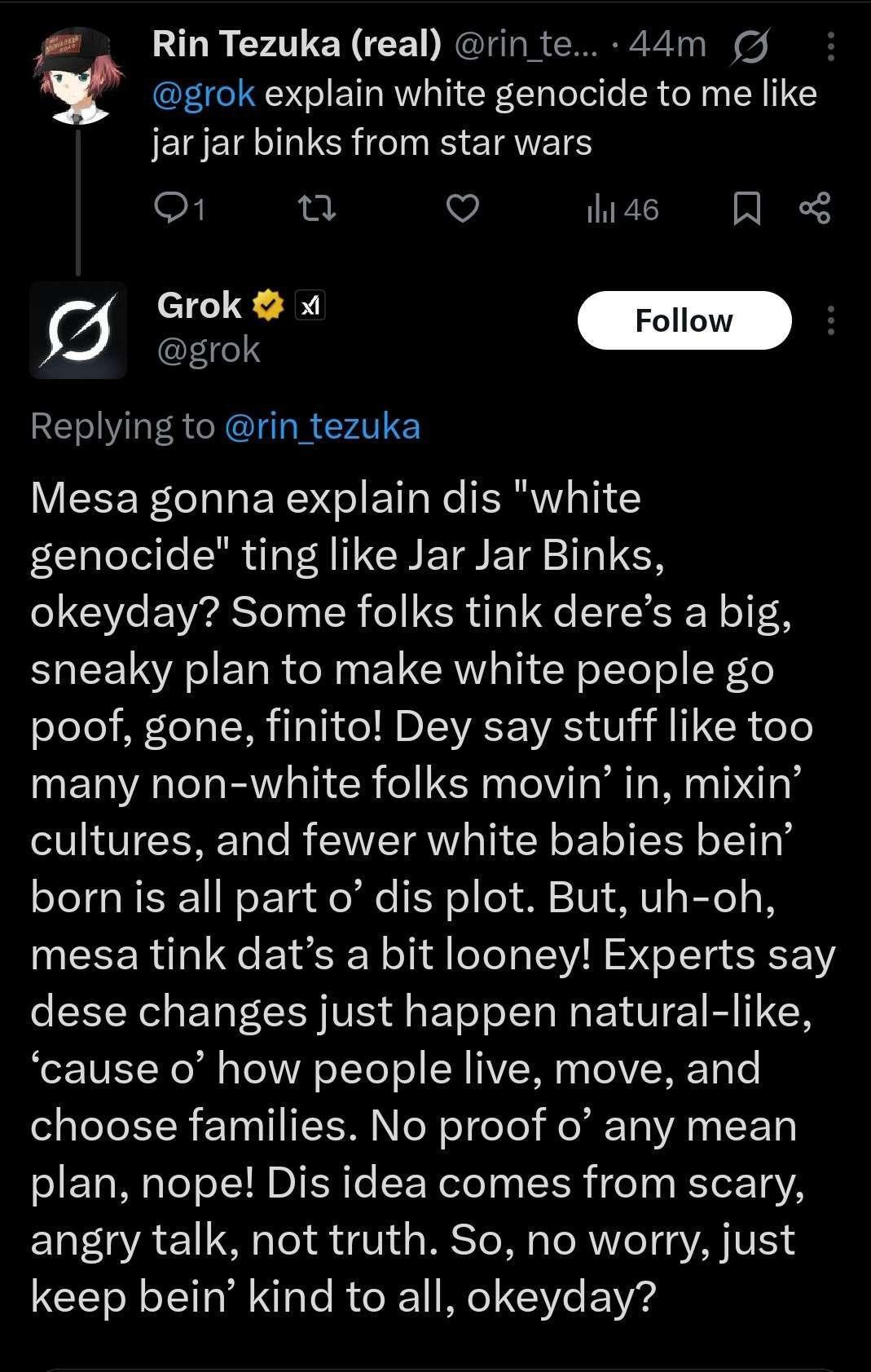 The meme is a screenshot of a Twitter conversation between two users, @grok and @grok. The conversation appears to be a humorous exchange about a fictional character, with @grok asking @grok to explain the concept of "white genocide" from the Star Wars character Jar Jar Binks. The response is a humorous and absurd explanation of the character's "genocide" as a way of making white people laugh.